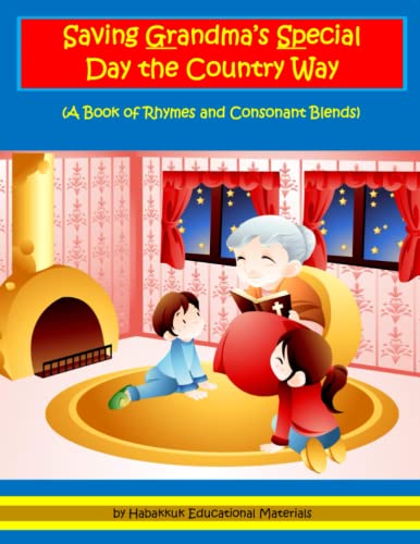Stock image for Saving Grandma's Special Day the Country Way: A Book of Rhymes and Consonant Blends for sale by Lucky's Textbooks