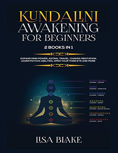 Beispielbild fr Kundalini Awakening for Beginners: 2 Books in 1: Expand Mind Power, Astral Travel, Chakra Meditation, Learn Psychic Abilities, Open Your Third Eye and zum Verkauf von GreatBookPrices