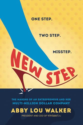 Stock image for New Step: The Making of an Entrepreneur and Her Multi-Million Dollar Company for sale by GreatBookPrices