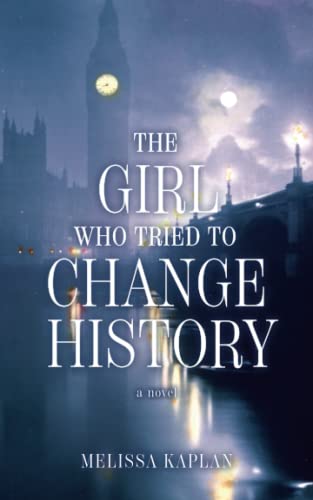 Stock image for The Girl Who Tried to Change History : A Novel for sale by Better World Books