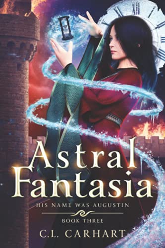 Stock image for Astral Fantasia: A Paranormal Fantasy Saga (His Name Was Augustin) for sale by Lucky's Textbooks