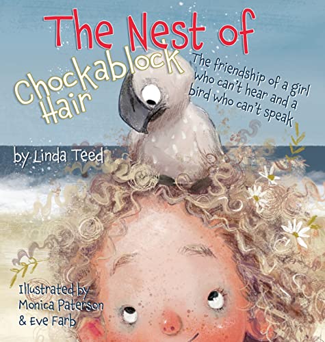 Imagen de archivo de The Nest of Chockablock Hair: The friendship of a girl who can't hear and a bird who can't speak a la venta por PlumCircle