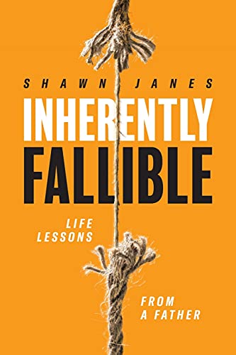 Beispielbild fr Inherently Fallible: Life Lessons From A Father zum Verkauf von ThriftBooks-Dallas