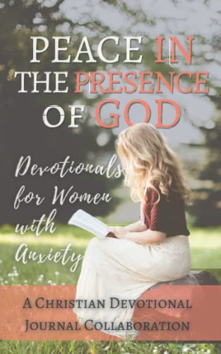 Beispielbild fr Peace in the Presence of God: Devotionals for Women with Anxiety (Christian Devotional Collaborations) zum Verkauf von Book Deals