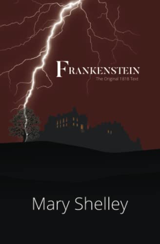 Imagen de archivo de Frankenstein the Original 1818 Text (Reader's Library Classics) a la venta por PlumCircle