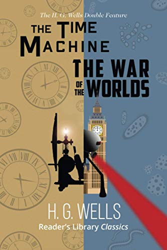 Imagen de archivo de H. G. Wells Double Feature - The Time Machine and The War of the Worlds (Readers Library Classics) a la venta por Goodwill Southern California