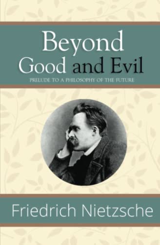 Beispielbild fr Beyond Good and Evil - Prelude to a Philosophy of the Future (Reader's Library Classics) zum Verkauf von Book Deals