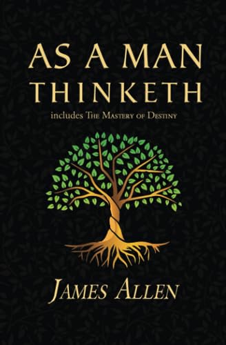 Immagine dell'editore per As a Man Thinketh - the Original 1902 Classic (includes the Mastery of Destiny) (Reader's Library Classics) venduto da ThriftBooks-Dallas