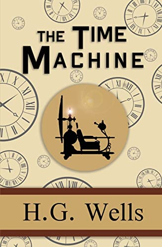 Beispielbild fr The Time Machine - The Original 1895 Classic (Reader's Library Classics) zum Verkauf von BooksRun