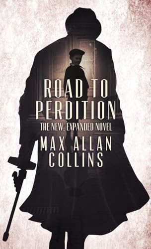 Beispielbild fr Road to Perdition: The New, Expanded Novel zum Verkauf von GreatBookPrices