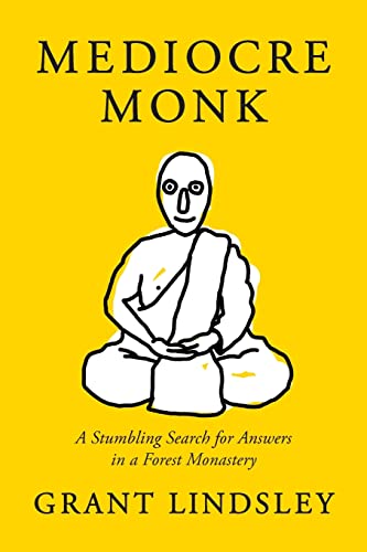 Stock image for Mediocre Monk: A Stumbling Search for Answers in a Forest Monastery for sale by Goodwill Books