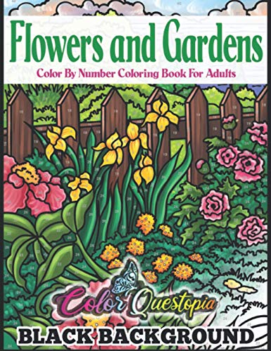 Imagen de archivo de Flowers and Gardens Color by Number Coloring Book for Adults BLACK BACKGROUND: Large Print Beautiful Countryside Blooms for Relaxation (Large Print Color By Numbers) a la venta por Decluttr