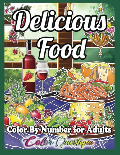 Imagen de archivo de Color by Number for Adults Delicious Food: A Yummy Coloring Book for Relaxation a la venta por SecondSale