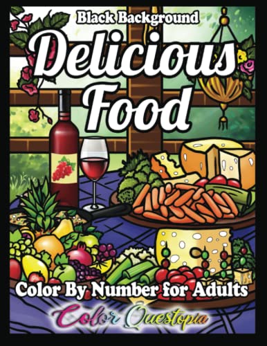 Imagen de archivo de Color by Number for Adults Delicious Food BLACK BACKGROUND: A Yummy Coloring Book for Relaxation a la venta por SecondSale