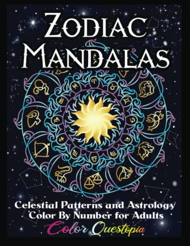 Stock image for Color By Number For Adults Zodiac Mandala - Celestial and Astrology BLACK BACKGROUND: Coloring Book with Suns, Moons, Stars, Planets And Constellations for sale by GF Books, Inc.