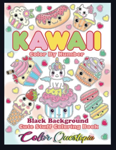 Kawaii Color by Number - Cute Stuff Coloring Book BLACK BACKGROUND: Adorable Pages for Relaxation and Happiness [Book]