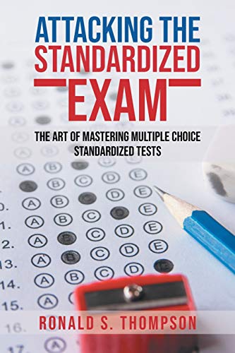 Stock image for Attacking Standardized the Exam: The Art of Mastering Multiple Choice Standardized Tests for sale by ThriftBooks-Dallas
