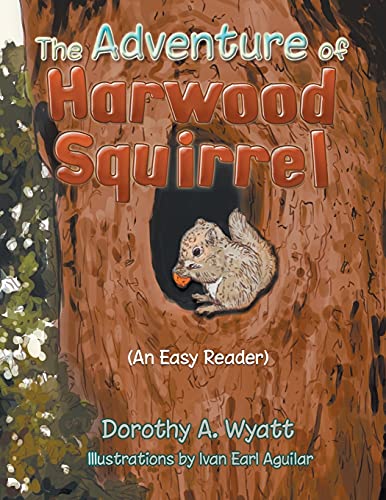 Stock image for The Adventure of Harwood Squirrel : An Easy Reader for sale by Better World Books