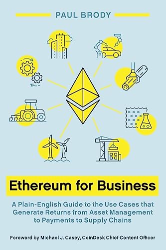 Stock image for Ethereum for Business: A Plain-English Guide to the Use Cases that Generate Returns from Asset Management to Payments to Supply Chains for sale by Books From California