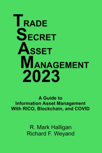 Imagen de archivo de Trade Secret Asset Management 2023: A Guide to Information Asset Management With RICO, Blockchain, and COVID a la venta por Books Unplugged