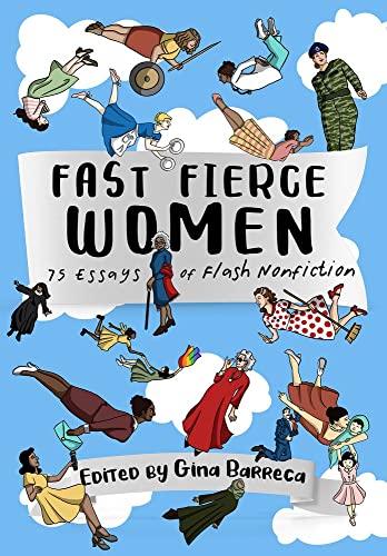 Beispielbild fr Fast Fierce Women : 75 Essays of Flash Nonfiction zum Verkauf von Better World Books