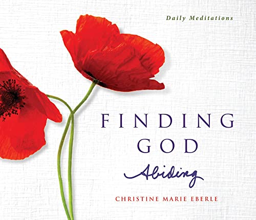 Beispielbild fr Finding God Abiding : Daily Meditations zum Verkauf von Better World Books