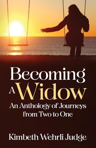 Beispielbild fr Becoming A Widow: An Anthology of Journeys from Two to One zum Verkauf von Open Books