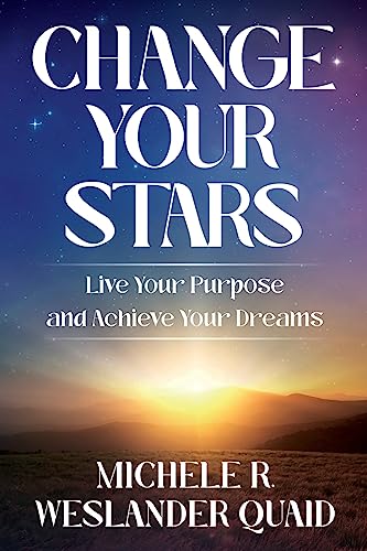 Stock image for Change Your Stars: Live Your Purpose and Achieve Your Dreams for sale by BooksRun