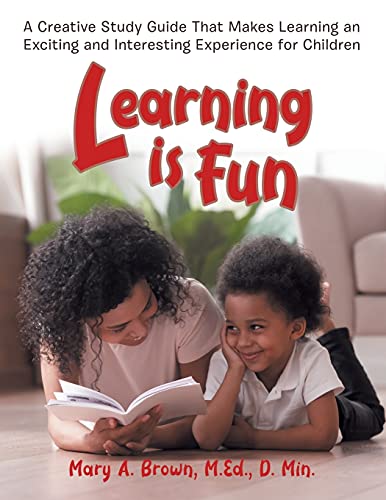 Stock image for Learning Is Fun A Creative Study Guide That Makes Learning an Exciting and Interesting Experience for Children for sale by PBShop.store US