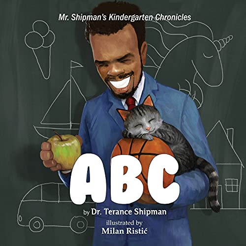 Stock image for Mr. Shipman's Kindergarten Chronicles ABC for sale by Better World Books