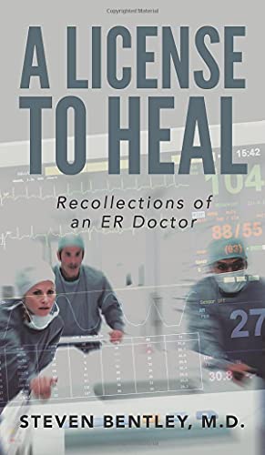 9781954941502: A License to Heal: Recollections of an ER Doctor