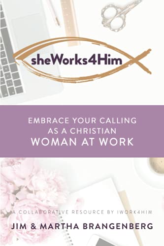 Stock image for sheWorks4Him: Embrace Your Calling as a Christian Woman at Work for sale by Goodwill