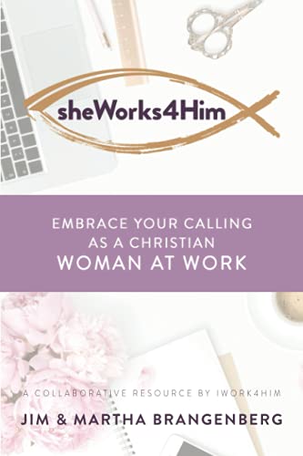 Stock image for sheWorks4Him: Embrace Your Calling as a Christian Woman at Work for sale by Gulf Coast Books