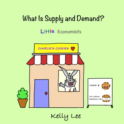 Beispielbild fr What Is Supply and Demand?: Fundamental elements of most economics principles (Little Economists) zum Verkauf von BooksRun