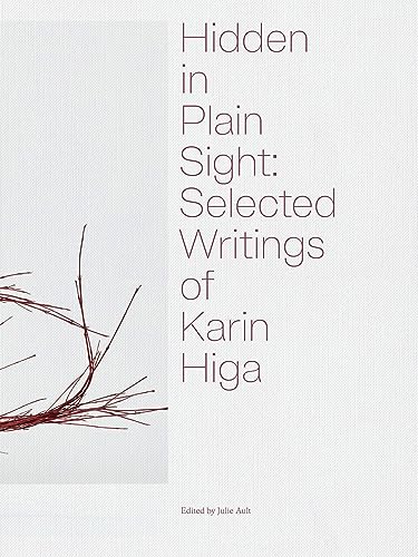Stock image for Hidden in Plain Sight: Selected Writings of Karin Higa for sale by Powell's Bookstores Chicago, ABAA
