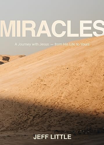 Imagen de archivo de Miracles: A Journey with Jesus -- from His Life to Yours a la venta por Dream Books Co.