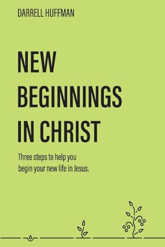 Imagen de archivo de New Beginnings: Three Steps to Help You Begin Your New Life in Jesus a la venta por ThriftBooks-Dallas