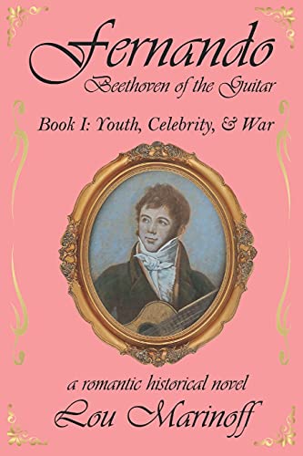 Beispielbild fr Fernando: Beethoven of the Guitar: Book I: Youth, Celebrity, and War zum Verkauf von GreatBookPrices