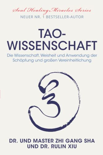 Stock image for Tao-Wissenschaft: Die Wissenschaft, Weisheit und Anwendung der Schpfung und groen Vereinheitlichung (German Edition) for sale by Book Deals