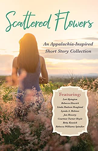 Stock image for Scattered Flowers : An Appalachia-Inspired Short Story Collection for sale by Better World Books