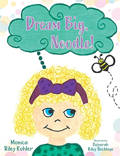 Beispielbild fr Dream Big, Noodle! zum Verkauf von Books Unplugged