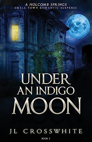 Stock image for Under an Indigo Moon: a Holcomb Springs Small Town Romantic Suspense Book 2 for sale by Books Unplugged
