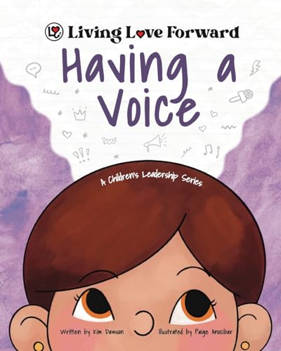 Stock image for Having a Voice: A Children's Leadership Series (Living Love Forward) for sale by Books Unplugged