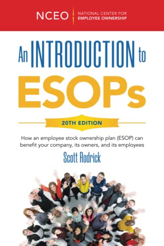 Beispielbild fr An Introduction to ESOPs, 20th Ed: How an employee stock ownership plan (ESOP) can benefit your company, its owners, and its employees zum Verkauf von Big River Books