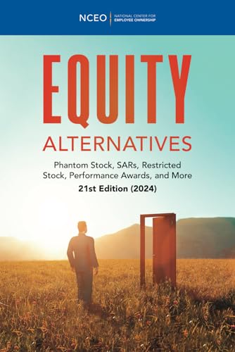 Beispielbild fr Equity Alternatives: Phantom Stock, SARs, Restricted Stock, Performance Awards, and More, 21st Ed (NCEO-CEPI 2024 Equity Compensation Books) zum Verkauf von Books Unplugged