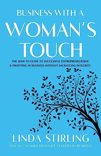 Imagen de archivo de Business With a Woman?s Touch: The How-To Guide to Successful Entrepreneurship & Profiting In Business Without Sacrificing Integrity a la venta por Ria Christie Collections
