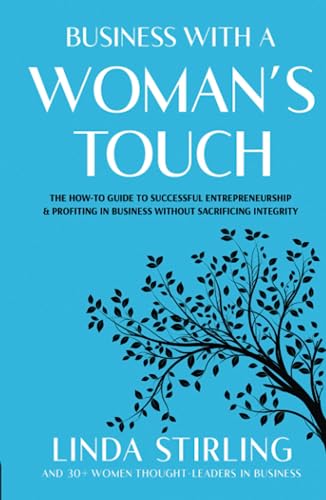 9781955018401: Business With a Woman’s Touch: The How-To Guide to Successful Entrepreneurship & Profiting In Business Without Sacrificing Integrity