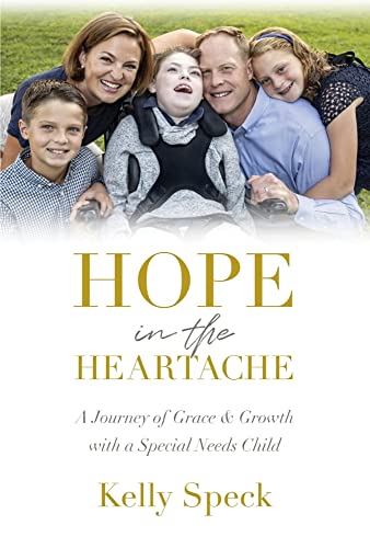 Beispielbild fr Hope in the Heartache : A Journey of Grace and Growth with a Special Needs Child zum Verkauf von Better World Books