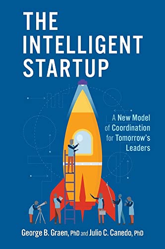 Beispielbild fr The Intelligent Startup: A New Model of Coordination for Tomorrow's Leaders zum Verkauf von Books Unplugged