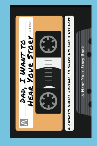 9781955034203: Dad, I Want to Hear Your Story: A Father's Guided Journal To Share His Life & His Love (Cassette Tape Cover) (Hear Your Story Books)